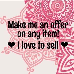 I love to sell! Make me any offer!